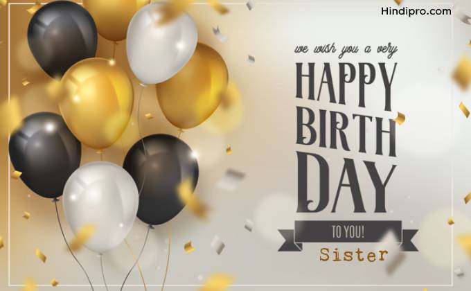Sister wishes for happy birthday Happy Birthday,