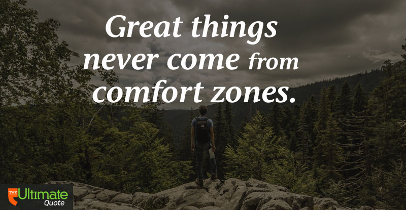 Great-things-never-come-from-comfort-zones.