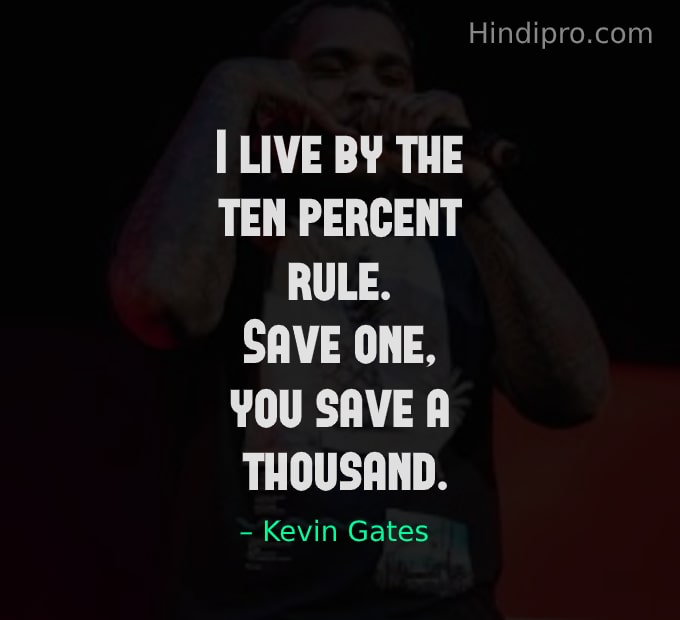quotes by kevin gates